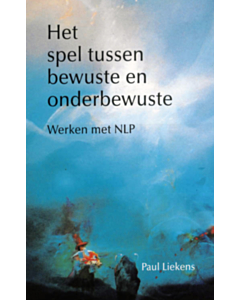 Het spel tussen bewuste en onderbewuste