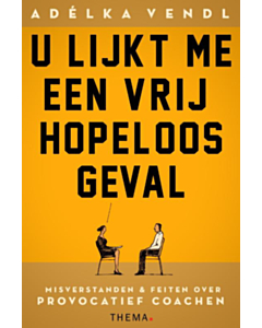 U lijkt me een vrij hopeloos geval