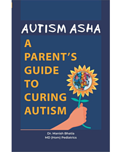 Autism Asha - A Parent's Guide to Curing Autism