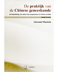 De praktijk van de chinese geneeskunde. Tweede uitgave