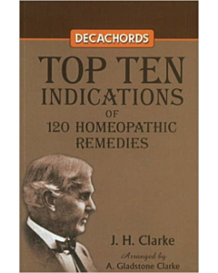 Decachords - Top Ten Indications of 120 Homeopathic Remedies