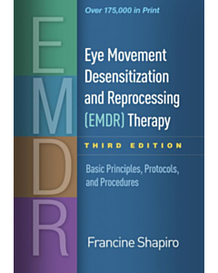 Eye Movement Desensitization and Reprocessing (EMDR) Therapy, Third Edition